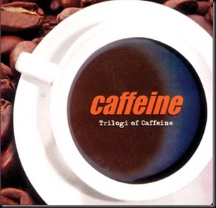 Caffeine - Trilogi Of Caffeine